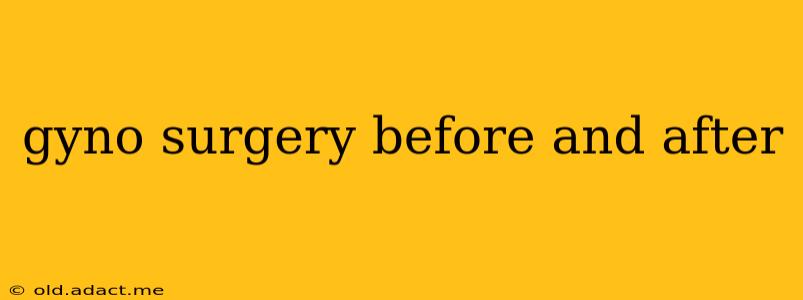 gyno surgery before and after