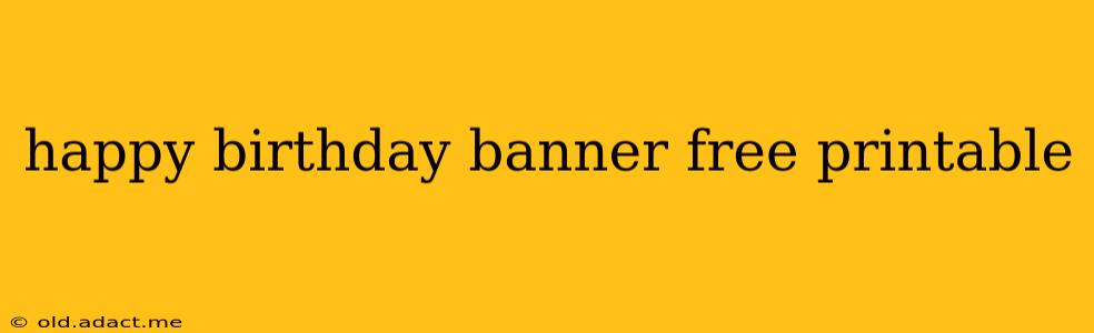 happy birthday banner free printable