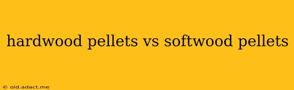hardwood pellets vs softwood pellets