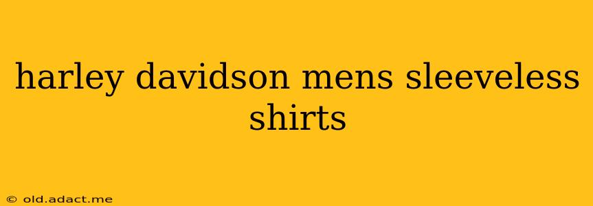 harley davidson mens sleeveless shirts