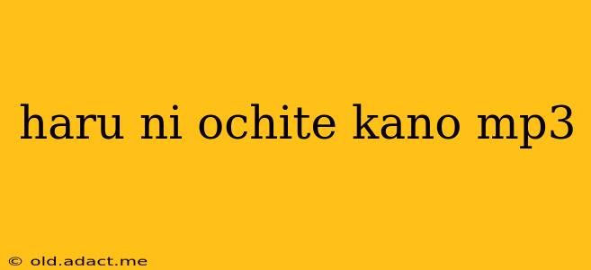 haru ni ochite kano mp3