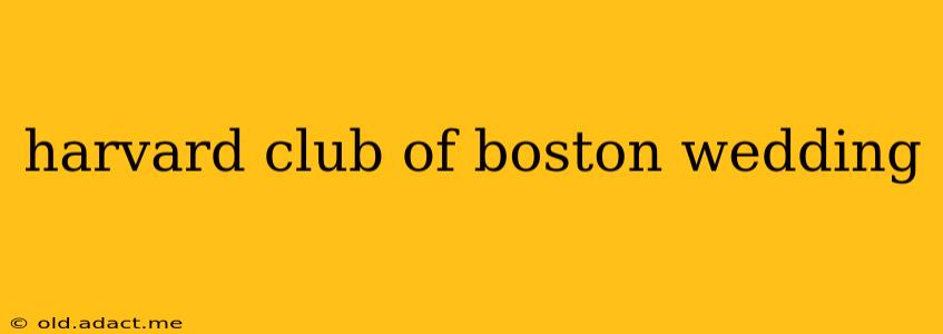 harvard club of boston wedding