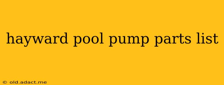 hayward pool pump parts list