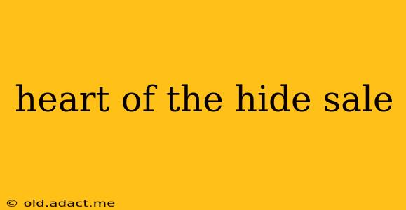 heart of the hide sale