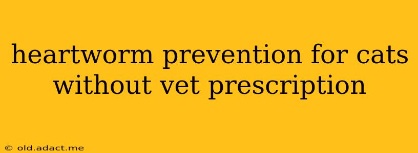 heartworm prevention for cats without vet prescription