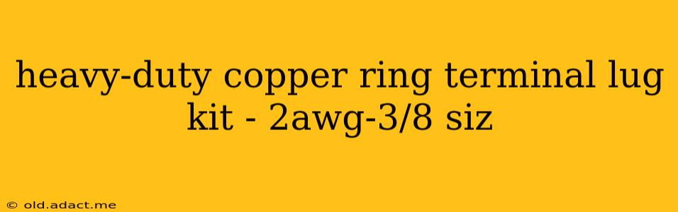 heavy-duty copper ring terminal lug kit - 2awg-3/8 siz