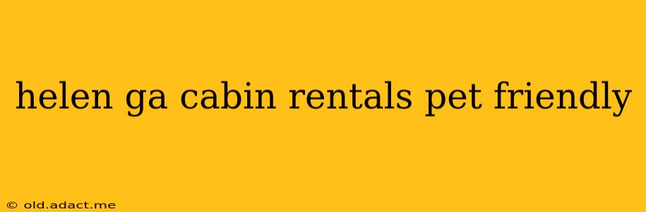 helen ga cabin rentals pet friendly