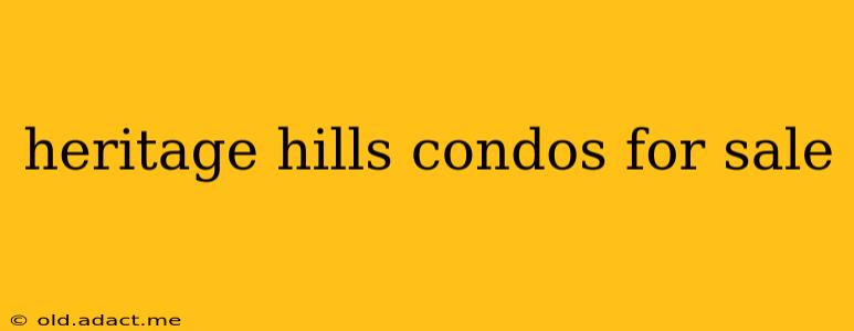 heritage hills condos for sale