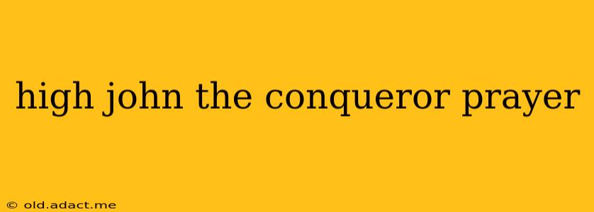 high john the conqueror prayer