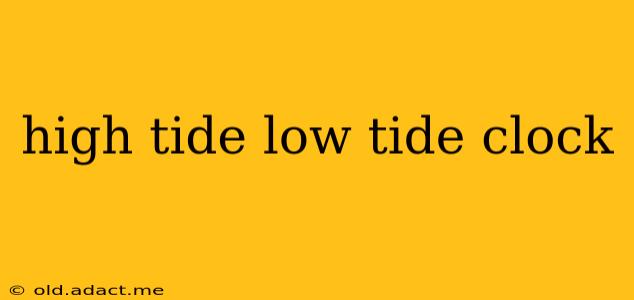 high tide low tide clock
