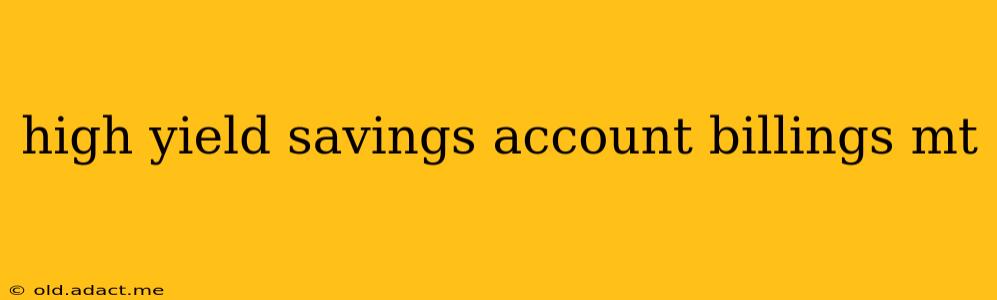 high yield savings account billings mt