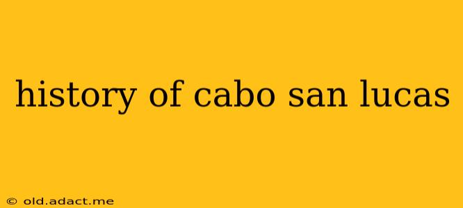 history of cabo san lucas