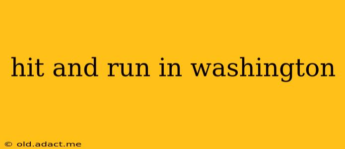 hit and run in washington