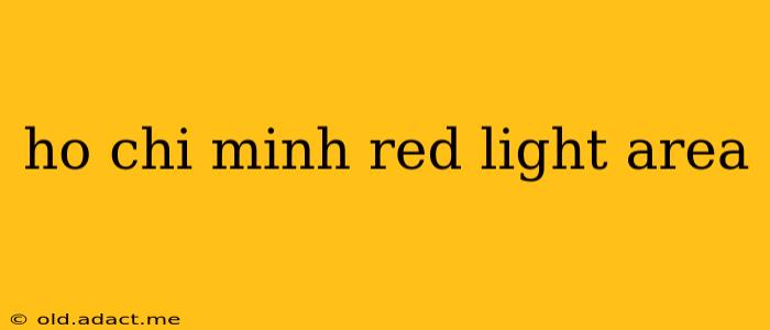ho chi minh red light area