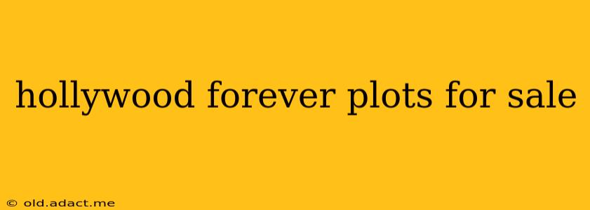 hollywood forever plots for sale