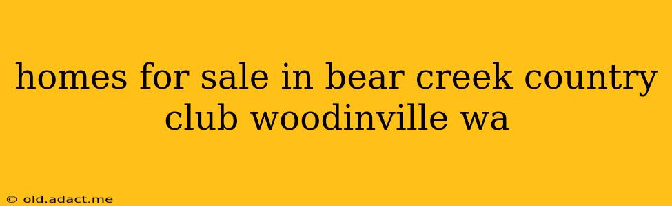 homes for sale in bear creek country club woodinville wa