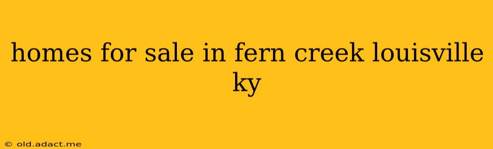 homes for sale in fern creek louisville ky