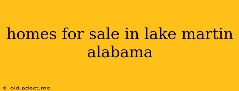 homes for sale in lake martin alabama