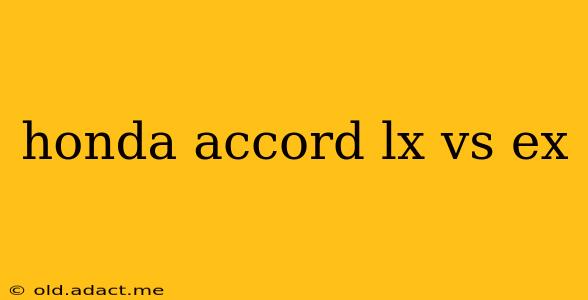 honda accord lx vs ex