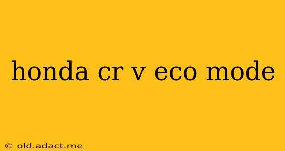 honda cr v eco mode