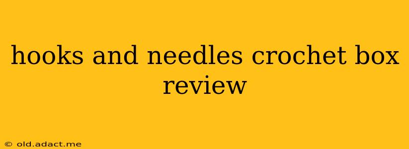 hooks and needles crochet box review