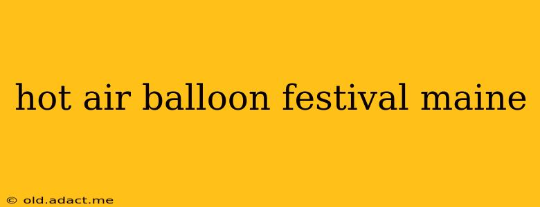 hot air balloon festival maine