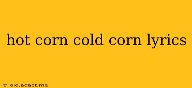hot corn cold corn lyrics