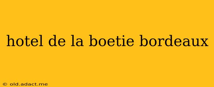 hotel de la boetie bordeaux