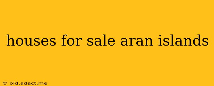 houses for sale aran islands