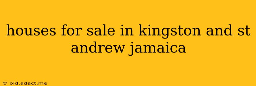 houses for sale in kingston and st andrew jamaica