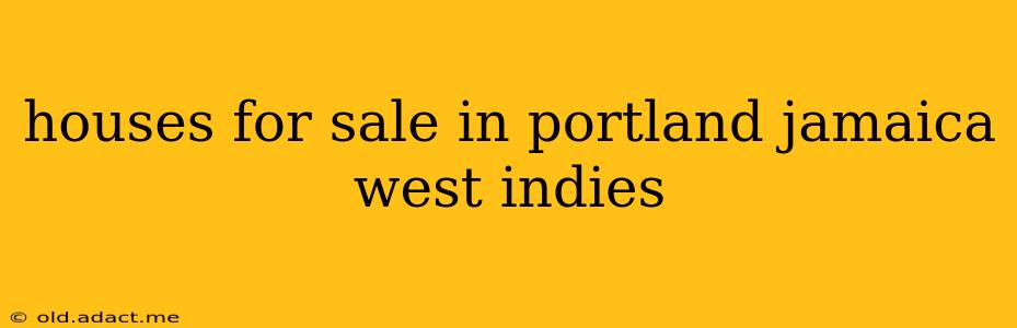 houses for sale in portland jamaica west indies