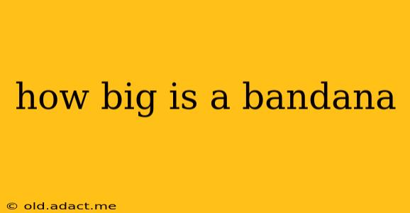 how big is a bandana