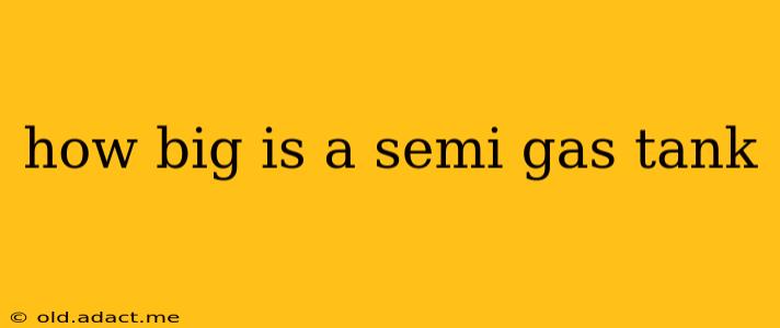 how big is a semi gas tank