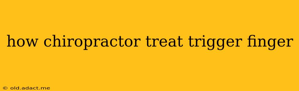 how chiropractor treat trigger finger