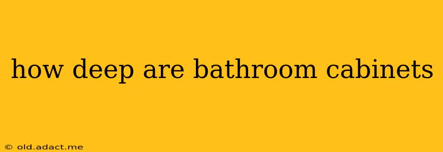 how deep are bathroom cabinets