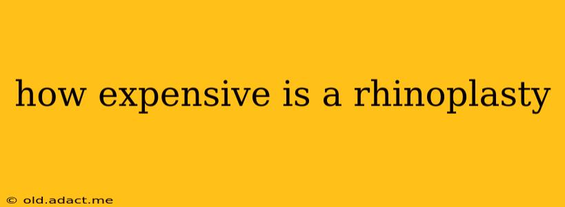 how expensive is a rhinoplasty