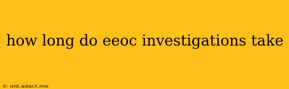 how long do eeoc investigations take