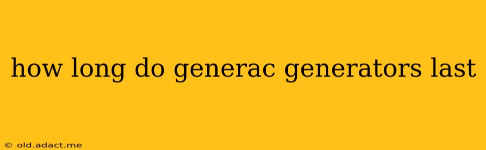 how long do generac generators last