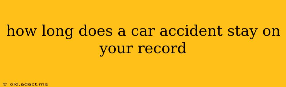 how long does a car accident stay on your record
