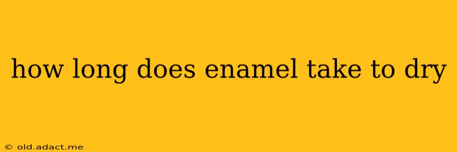 how long does enamel take to dry