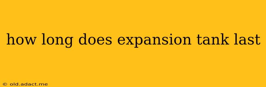how long does expansion tank last
