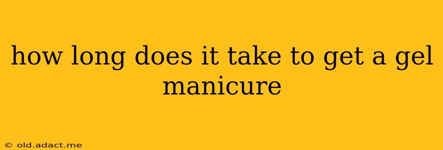 how long does it take to get a gel manicure