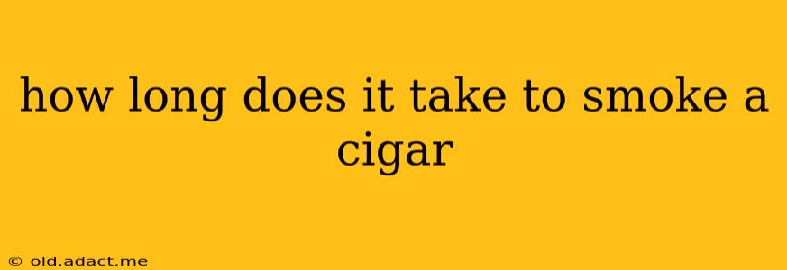 how long does it take to smoke a cigar