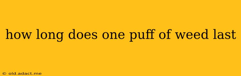 how long does one puff of weed last