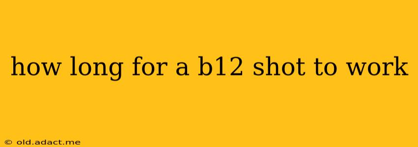 how long for a b12 shot to work