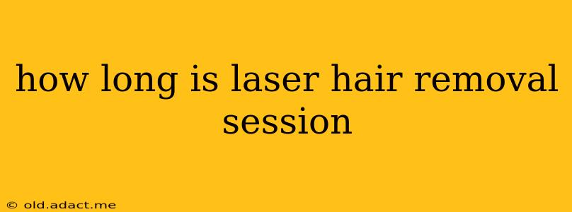 how long is laser hair removal session