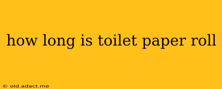 how long is toilet paper roll