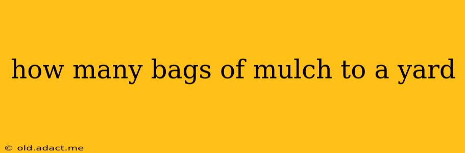 how many bags of mulch to a yard