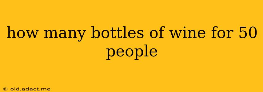 how many bottles of wine for 50 people
