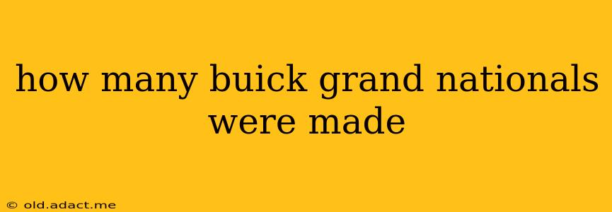 how many buick grand nationals were made